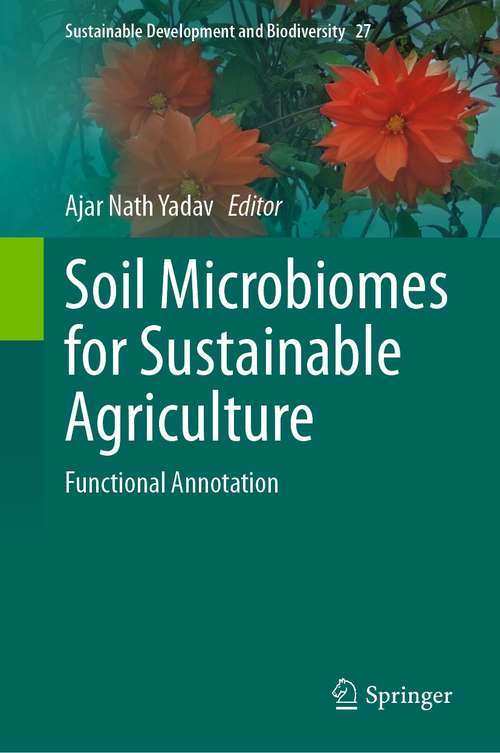 Book cover of Soil Microbiomes for Sustainable Agriculture: Functional Annotation (1st ed. 2021) (Sustainable Development and Biodiversity #27)