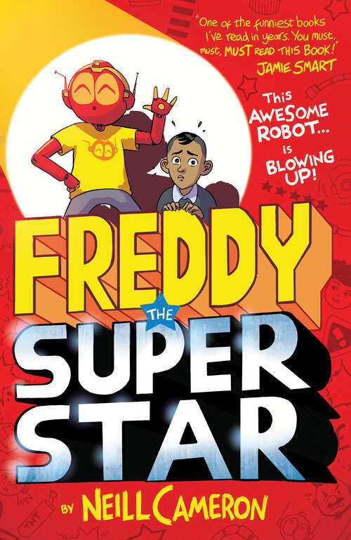 Book cover of Freddy the Superstar (The Awesome Robot Chronicles #4)