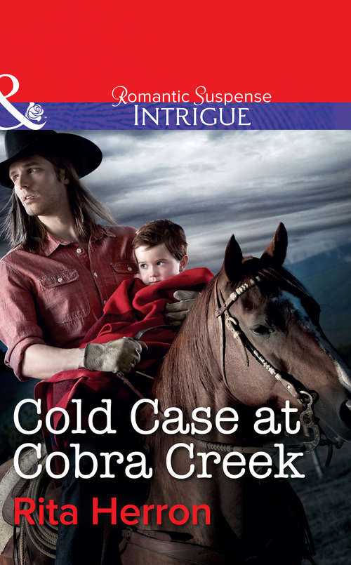 Book cover of Cold Case at Cobra Creek: A Very Special Holiday Gift / From Enemy's Daughter To Expectant Bride / Cold Case At Cobra Creek / One Night With Morelli / High-stakes Bachelor / The Million-dollar Question / Siren's Treasure / A Doctor By Day... / Rescued By The Viscount / In Too Close (ePub First edition) (Mills And Boon Intrigue Ser.)