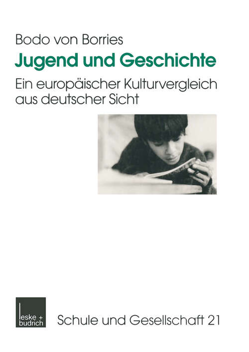 Book cover of Jugend und Geschichte: Ein europäischer Kulturvergleich aus deutscher Sicht (1999) (Schule und Gesellschaft #21)