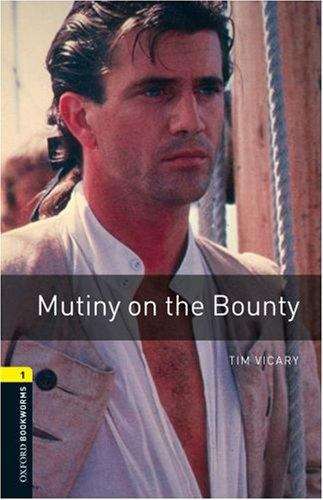 Book cover of Oxford Bookworms Library, Stage 1: Mutiny on the Bounty (2007 edition) (PDF)