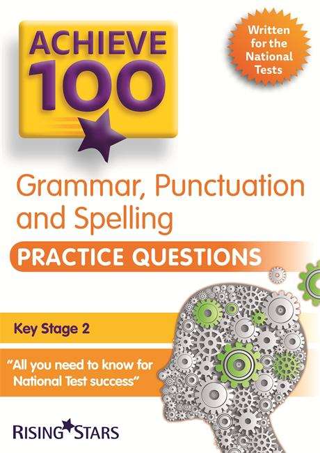 Book cover of Achieve 100 Grammar, Punctuation And Spelling Practice Questions (Achieve Key Stage 2 Sats Revision Series (PDF))