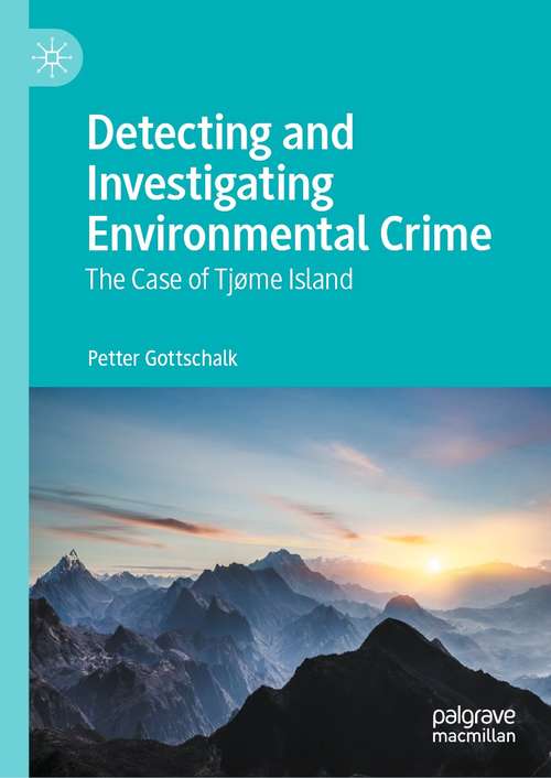Book cover of Detecting and Investigating Environmental Crime: The Case of Tjøme Island (1st ed. 2021)