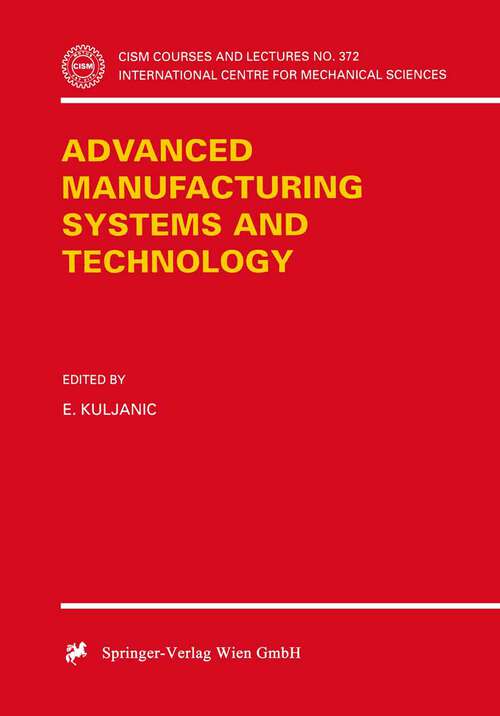 Book cover of Advanced Manufacturing Systems and Technology (1996) (CISM International Centre for Mechanical Sciences #372)