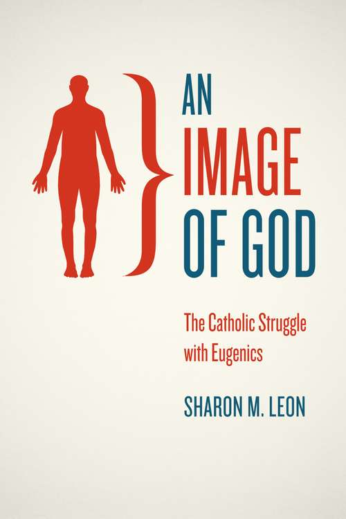 Book cover of An Image of God: The Catholic Struggle with Eugenics