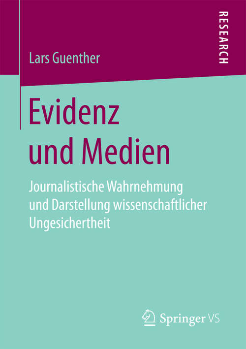 Book cover of Evidenz und Medien: Journalistische Wahrnehmung und Darstellung wissenschaftlicher Ungesichertheit
