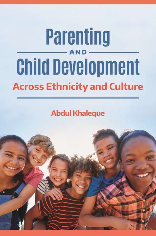 Book cover of Parenting and Child Development: Across Ethnicity and Culture