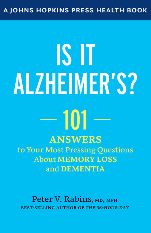 Book cover of Is It Alzheimer's?: 101 Answers to Your Most Pressing Questions about Memory Loss and Dementia (A Johns Hopkins Press Health Book)