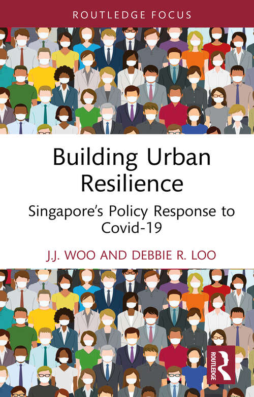 Book cover of Building Urban Resilience: Singapore’s Policy Response to Covid-19 (Routledge Research in Sustainable Planning and Development in Asia)