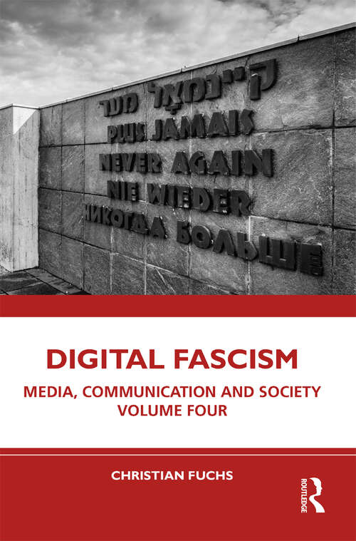 Book cover of Digital Fascism: Media, Communication and Society Volume Four
