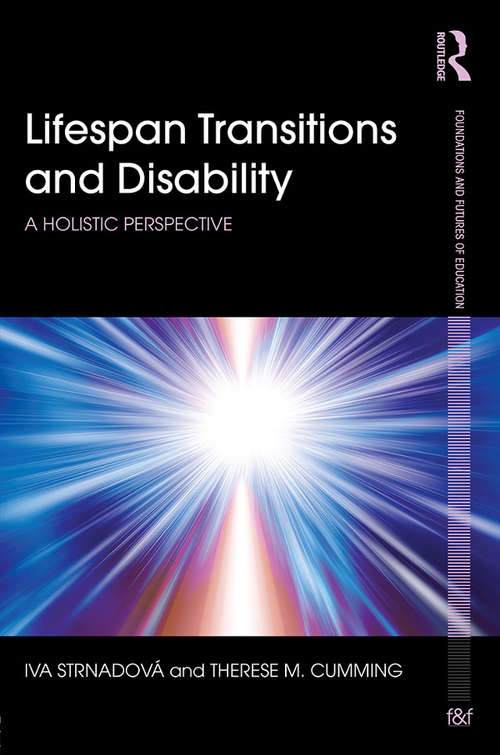 Book cover of Lifespan Transitions and Disability: A holistic perspective (Foundations and Futures of Education)