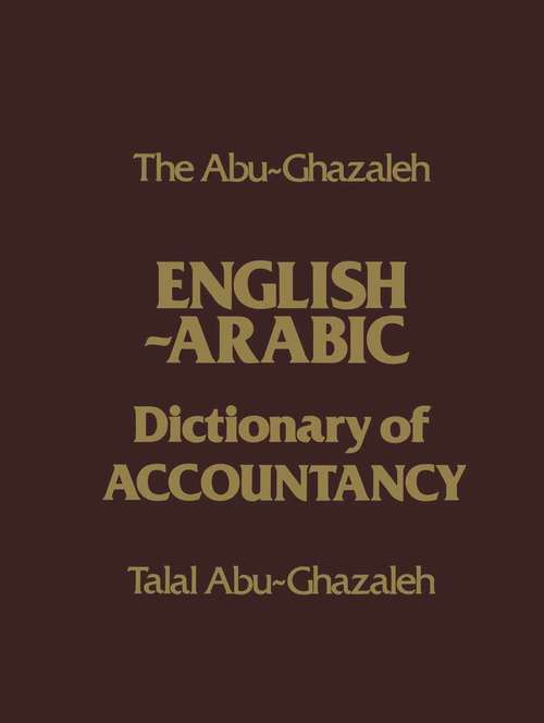 Book cover of The Abu-Ghazaleh English-Arabic Dictionary of Accountancy (pdf) (1st ed. 1978)