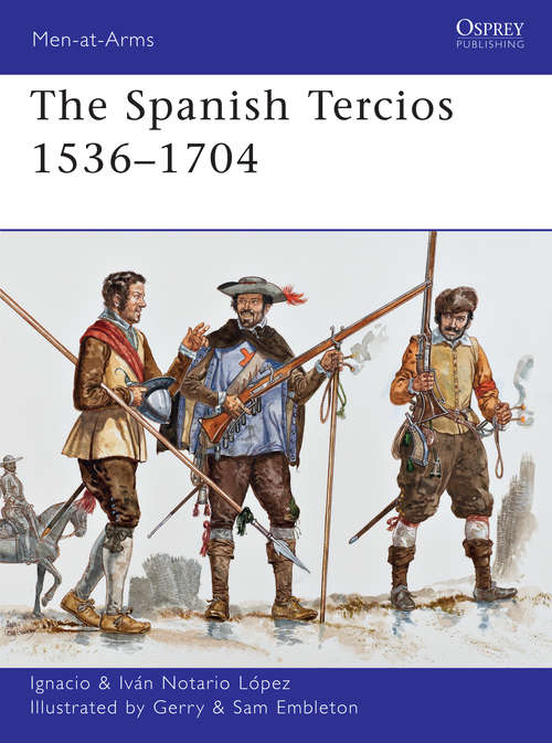 Book cover of The Spanish Tercios 1536–1704 (Men-at-Arms #481)