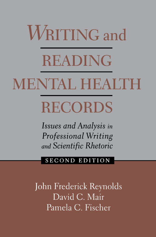 Book cover of Writing and Reading Mental Health Records: Issues and Analysis in Professional Writing and Scientific Rhetoric (2)
