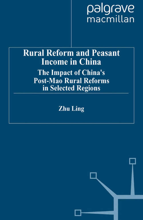 Book cover of Rural Reform and Peasant Income in China: The Impact of China's Post-Mao Rural Reforms in Selected Regions (1991) (Studies on the Chinese Economy)