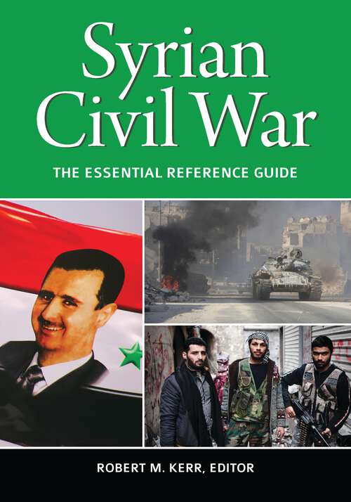 Book cover of Syrian Civil War: The Essential Reference Guide