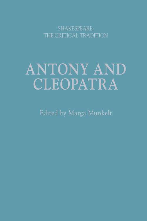 Book cover of Antony and Cleopatra: Shakespeare: The Critical Tradition (Shakespeare: The Critical Tradition)
