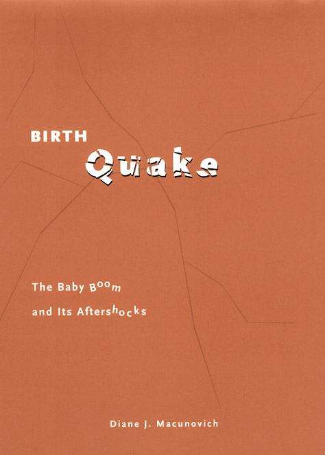 Book cover of Birth Quake: The Baby Boom and Its Aftershocks (Population and Development Series)