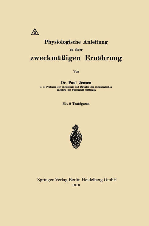 Book cover of Physiologische Anleitung zu einer zweckmäßigen Ernährung (1. Aufl. 1918)