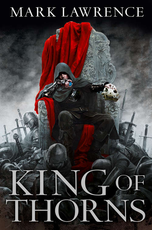 Book cover of King of Thorns: Prince Of Thorns, King Of Thorns, Emperor Of Thorns (ePub edition) (The Broken Empire #2)