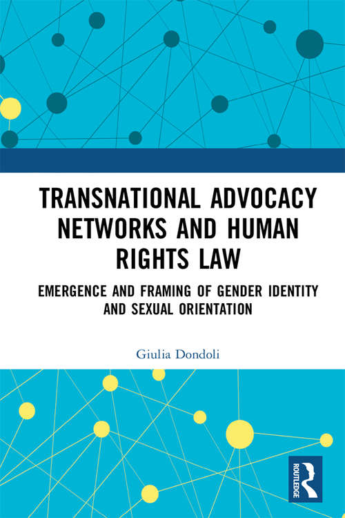 Book cover of Transnational Advocacy Networks and Human Rights Law: Emergence and Framing of Gender Identity and Sexual Orientation