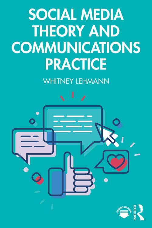 Book cover of Social Media Theory and Communications Practice