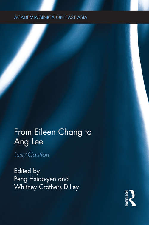 Book cover of From Eileen Chang to Ang Lee: Lust/Caution (Academia Sinica on East Asia)