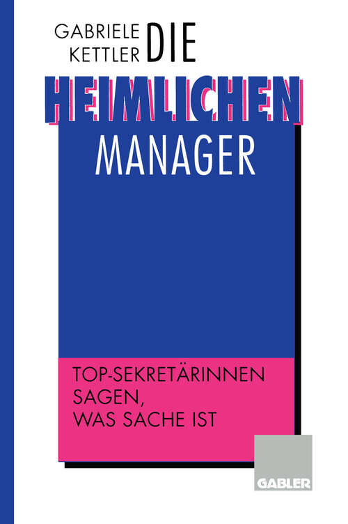 Book cover of Die heimlichen Manager: Top-Sekretärinnen sagen, was Sache ist (1995)
