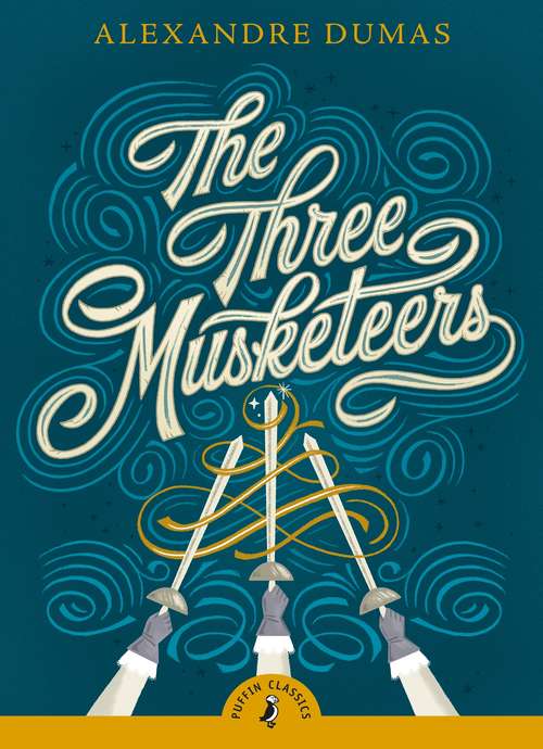 Book cover of The Three Musketeers: Classics Illustrated (Puffin Classics)