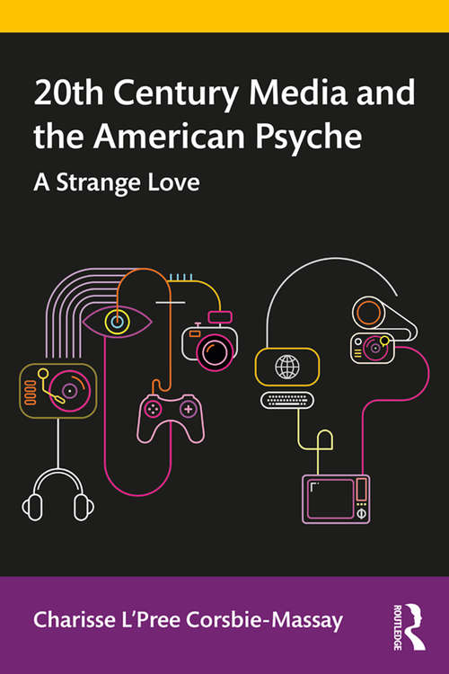Book cover of 20th Century Media and the American Psyche: A Strange Love