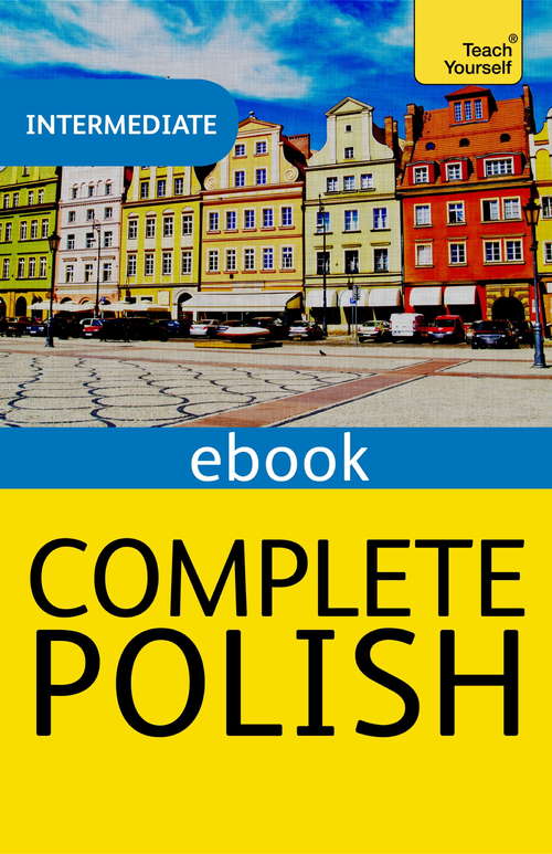 Book cover of Complete Polish: Teach Yourself (2) (Ty: Beginner's Courses Ser.)