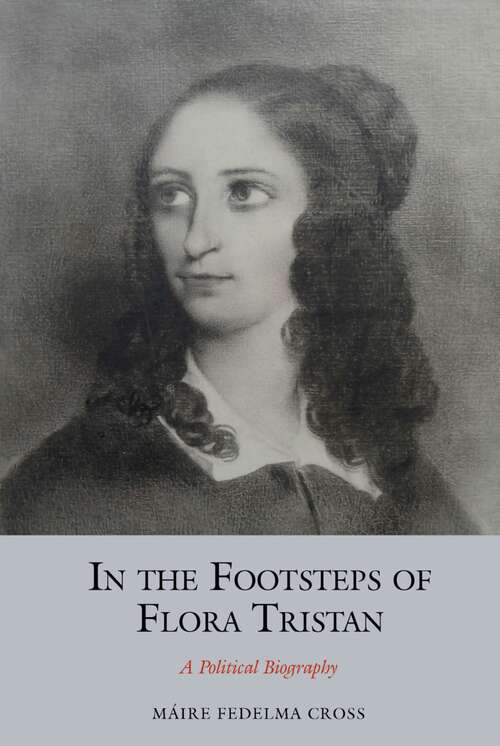 Book cover of In the Footsteps of Flora Tristan: A Political Biography (Studies in Labour History #14)
