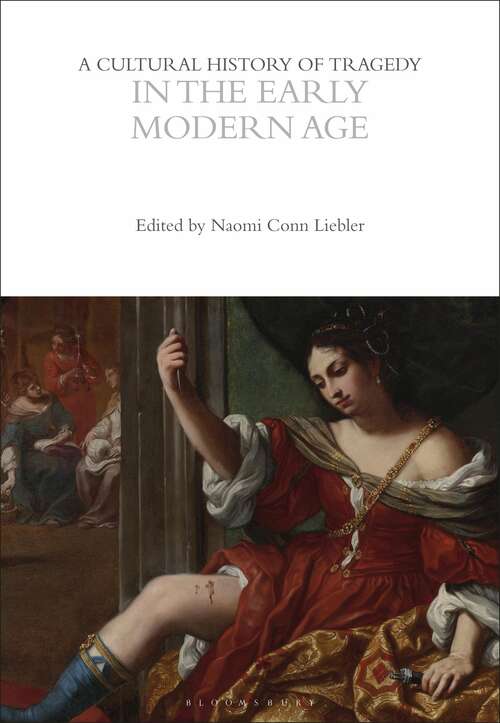 Book cover of A Cultural History of Tragedy in the Early Modern Age (The Cultural Histories Series)