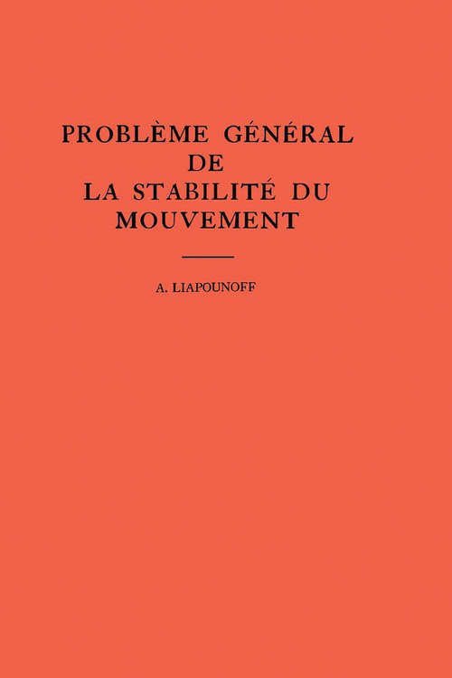 Book cover of Probleme General de la Stabilite du Mouvement. (AM-17), Volume 17