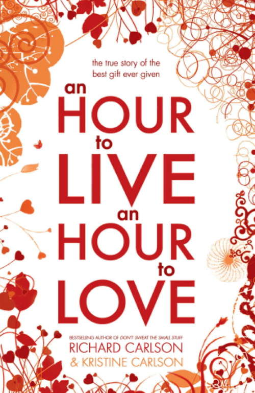 Book cover of An Hour to Live, an Hour to Love: The True Story Of The Best Gift Ever Given