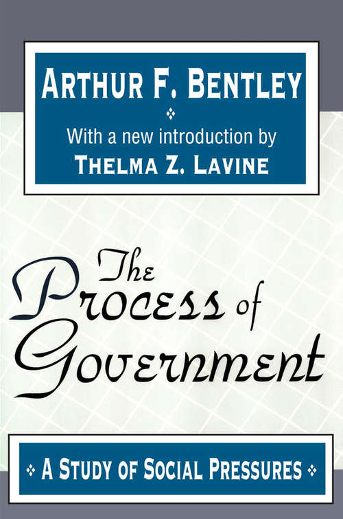 Book cover of The Process of Government: A Study of Social Pressures (3) (The\john Harvard Library #65)