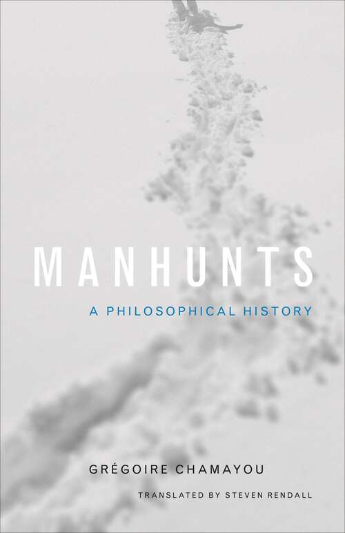 Book cover of Manhunts: A Philosophical History