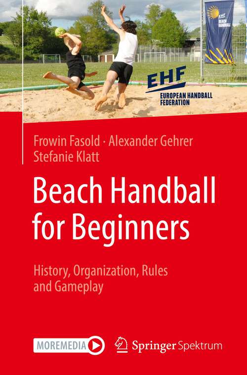 Book cover of Beach Handball for Beginners: History, Organization, Rules and Gameplay (1st ed. 2022)