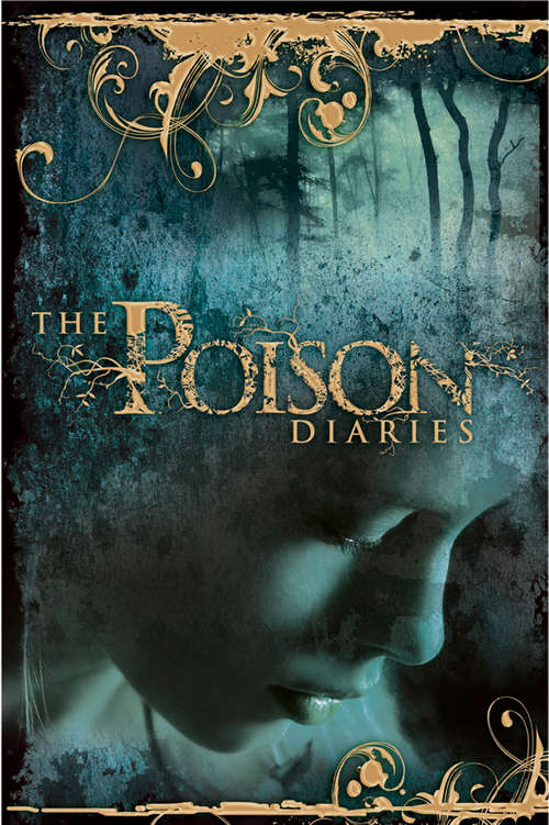 Book cover of The Poison Diaries: Into The Garden (ePub edition) (Poison Diaires Ser.: Bk. 1)