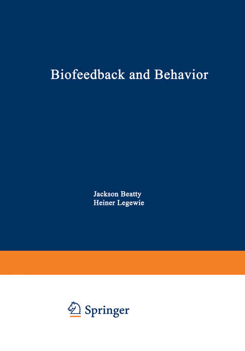 Book cover of Biofeedback and Behavior (1977) (Nato Conference Series #2)