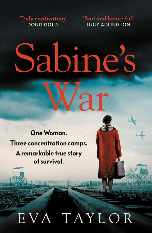 Book cover of Sabine’s War: The Incredible True Story Of A Resistance Fighter Who Survived Three Concentration Camps (ePub edition)