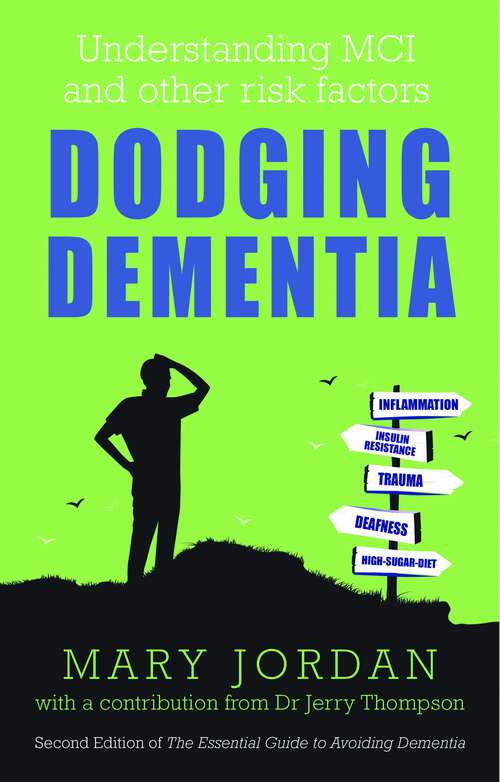 Book cover of Dodging Dementia: 2nd Edition of The Essential Guide to Avoiding Dementia