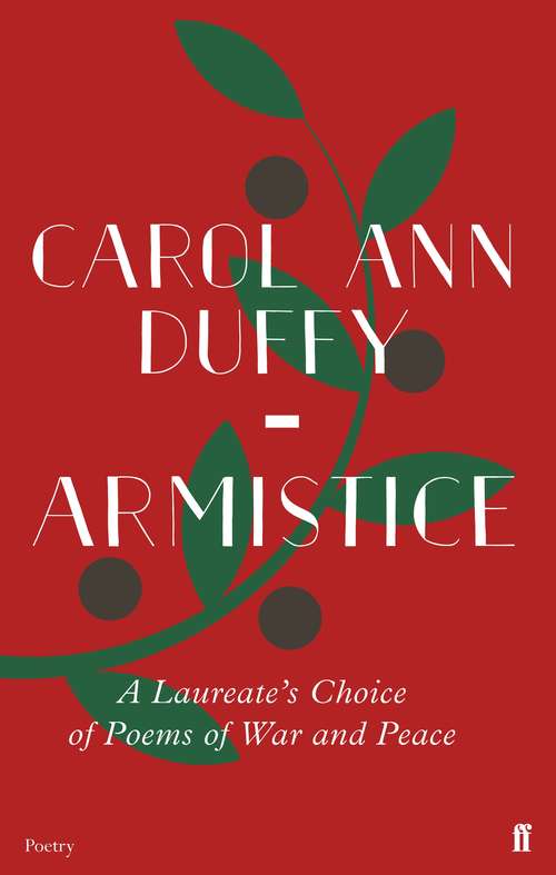 Book cover of Armistice: A Laureate's Choice of Poems of War and Peace (Main) (Faber Poetry Ser.)
