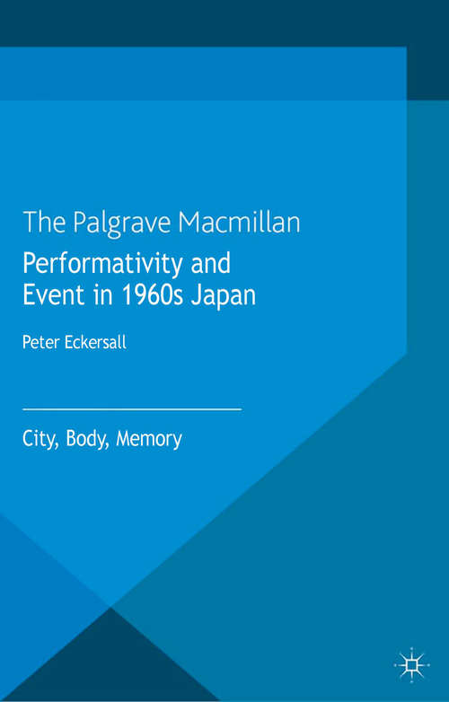 Book cover of Performativity and Event in 1960s Japan: City, Body, Memory (2013)