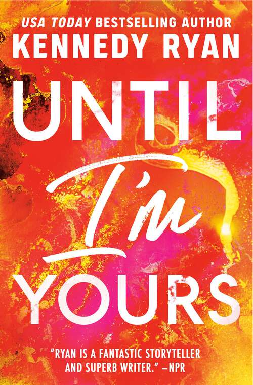 Book cover of Until I'm Yours (The Bennett Series #4)