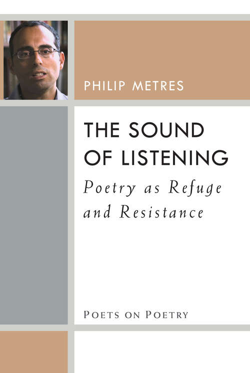 Book cover of The Sound of Listening: Poetry as Refuge and Resistance (Poets On Poetry)