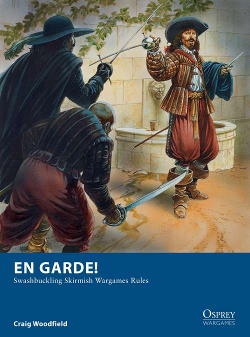 Book cover of En Garde!: Swashbuckling Skirmish Wargames Rules (Osprey Wargames)