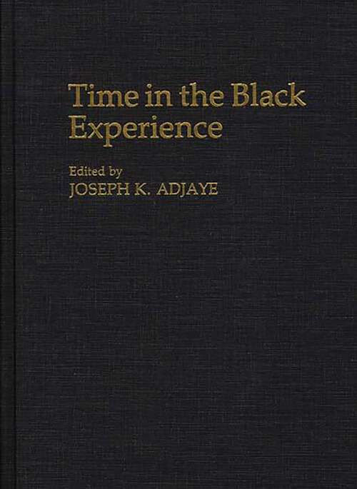 Book cover of Time in the Black Experience (Contributions in Afro-American and African Studies: Contemporary Black Poets)