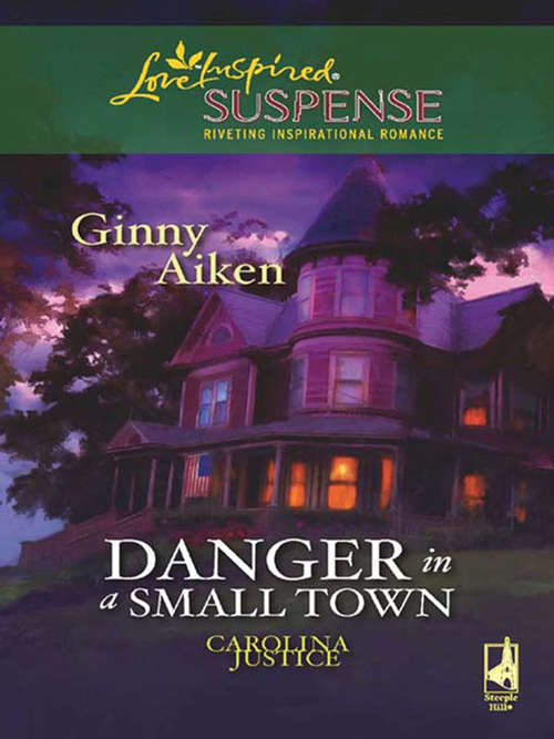 Book cover of Danger in a Small Town (ePub First edition) (Carolina Justice #1)