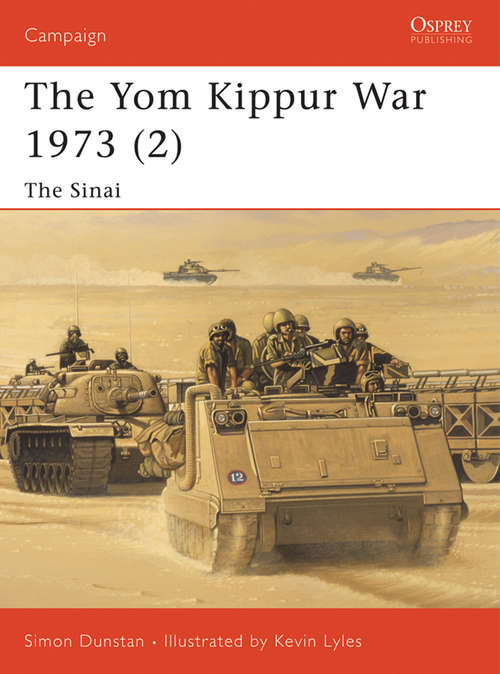 Book cover of The Yom Kippur War 1973: The Sinai (Campaign #126)